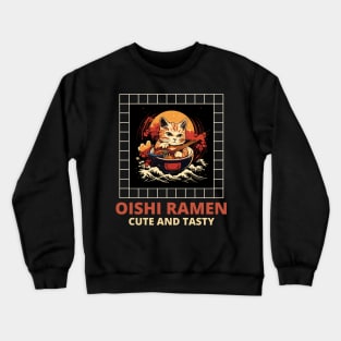 oishi ramen - cute and tasty Crewneck Sweatshirt